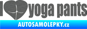 Samolepka I love yoga pants nápis škrábaný titan