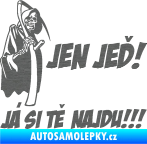 Samolepka Jen jeď! Já si tě najdu! levá nápis smrtka s kosou škrábaný titan