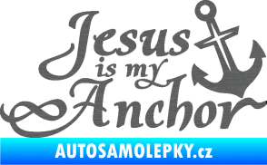 Samolepka Jesus is my anchor škrábaný titan