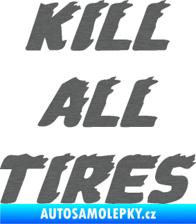 Samolepka Kill all tires škrábaný titan