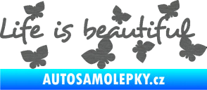 Samolepka Life is beautiful nápis s motýlky škrábaný titan