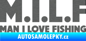 Samolepka Milf nápis man i love fishing škrábaný titan