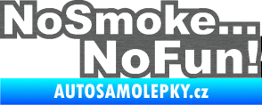 Samolepka No smoke no fun 001 nápis škrábaný titan