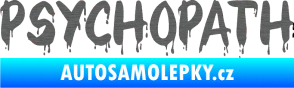 Samolepka Psychopath 002 škrábaný titan