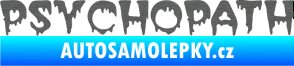 Samolepka Psychopath škrábaný titan