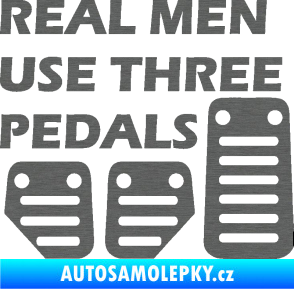 Samolepka Real men use three pedals škrábaný titan