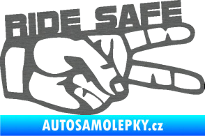 Samolepka Ride Safe nápis pravá motorkář škrábaný titan