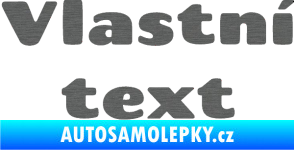 Samolepka Vlastní text - Chango škrábaný titan