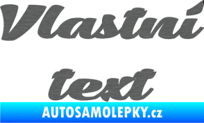 Samolepka Vlastní text - Low Casat škrábaný titan