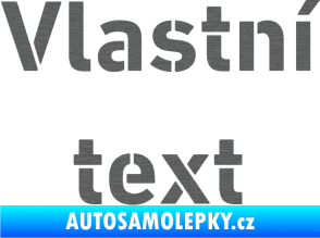 Samolepka Vlastní text - Stencil DIN škrábaný titan