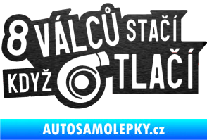 Samolepka 8 válců stačí když turbo tlačí škrábaný kov černý