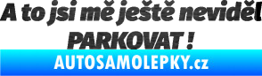 Samolepka A to jsi mě ještě neviděl PARKOVAT! škrábaný kov černý
