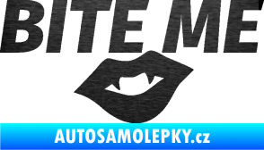 Samolepka Bite me  škrábaný kov černý