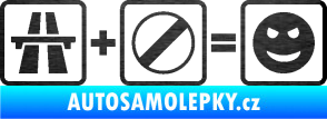 Samolepka Dálnice + konec omezení rychlosti = jízda škrábaný kov černý