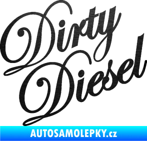 Samolepka Dirty diesel 001 nápis škrábaný kov černý