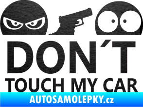 Samolepka Dont touch my car 006 škrábaný kov černý