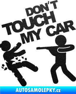 Samolepka Dont touch my car 008 škrábaný kov černý