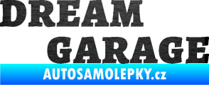 Samolepka Dream garage škrábaný kov černý