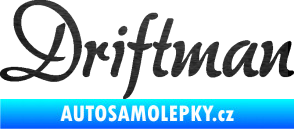 Samolepka Driftman nápis škrábaný kov černý