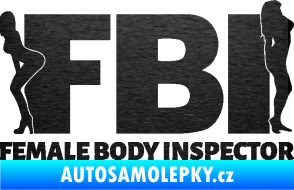 Samolepka FBI female body inspector škrábaný kov černý