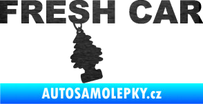 Samolepka Fresh car nápis s voňavým stromečkem škrábaný kov černý