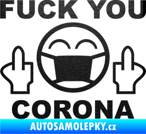 Samolepka Fuck you corona škrábaný kov černý