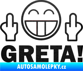 Samolepka Fuck you Greta 002 škrábaný kov černý