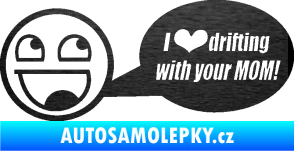 Samolepka I love drifting with your mom škrábaný kov černý