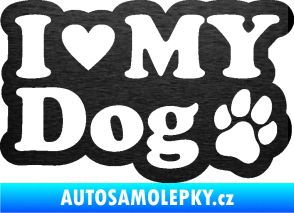 Samolepka I love my dog 002 škrábaný kov černý