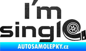 Samolepka I´m single nápis turbo škrábaný kov černý