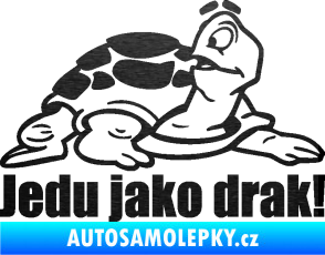 Samolepka Jedu jako drak! 001 pravá nápis se želvou škrábaný kov černý
