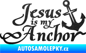Samolepka Jesus is my anchor škrábaný kov černý