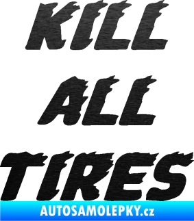 Samolepka Kill all tires škrábaný kov černý