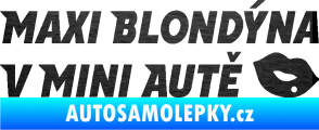 Samolepka Maxi blondýna v mini autě nápis s pusou škrábaný kov černý