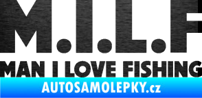 Samolepka Milf nápis man i love fishing škrábaný kov černý