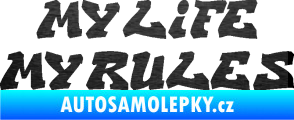Samolepka My life My rules nápis můj život moje pravidla škrábaný kov černý