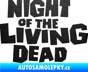 Samolepka Night of living dead škrábaný kov černý
