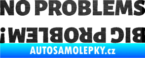 Samolepka No problems - big problem! nápis škrábaný kov černý