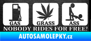 Samolepka Nobody rides for free! 001 Gas Grass Or Ass škrábaný kov černý