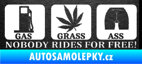 Samolepka Nobody rides for free! 002 Gas Grass Or Ass škrábaný kov černý