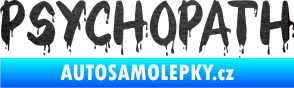 Samolepka Psychopath 002 škrábaný kov černý