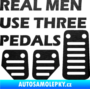Samolepka Real men use three pedals škrábaný kov černý