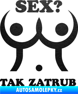 Samolepka Sex? Tak zatrub škrábaný kov černý
