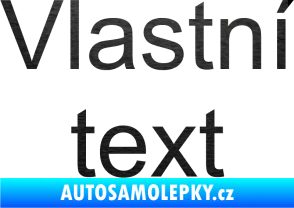 Samolepka Vlastní text - Arial škrábaný kov černý