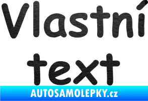 Samolepka Vlastní text - Comic Sans škrábaný kov černý