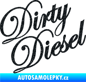 Samolepka Dirty diesel 001 nápis Ultra Metalic černá