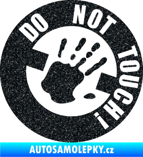 Samolepka Do not touch! Nápis Ultra Metalic černá
