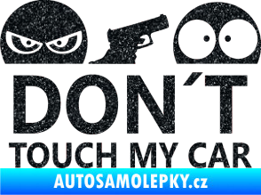 Samolepka Dont touch my car 006 Ultra Metalic černá