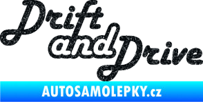 Samolepka Drift and drive nápis Ultra Metalic černá