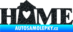 Samolepka Home nápis s domečkem Ultra Metalic černá